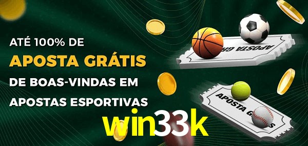 win33k Ate 100% de Aposta Gratis