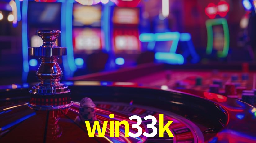 win33k: Jogos de Caça-Níqueis-Altas Recompensas, Roleta-Velocidade, Blackjack-Desafios Máximos