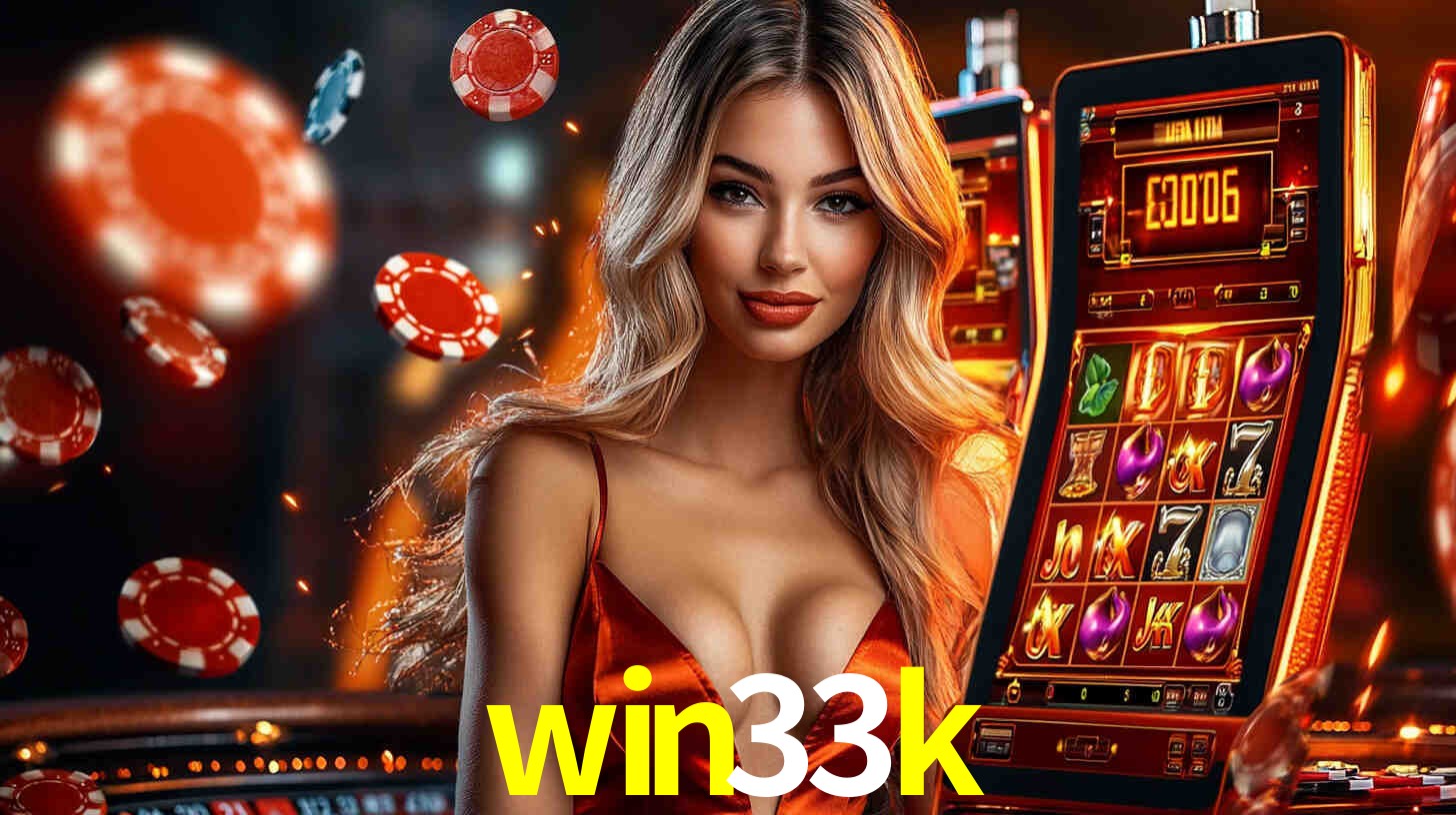 win33k: Seu Cassino Premiado com Pagamentos Rápidos